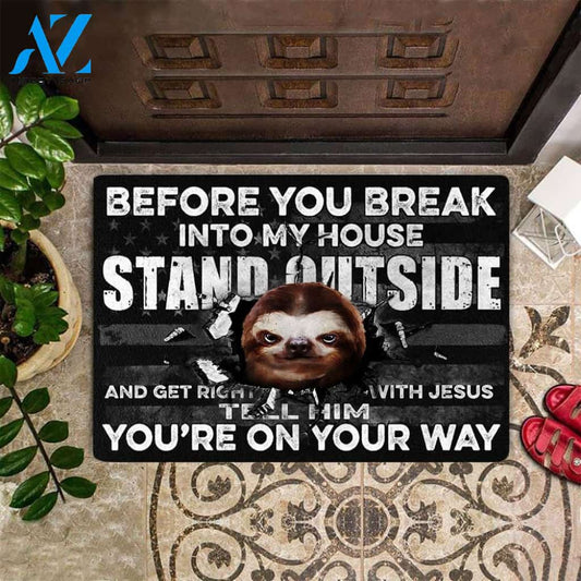 Sloth Before You Break Into My House Stand Easy Clean Welcome DoorMat | Felt And Rubber | DO2963