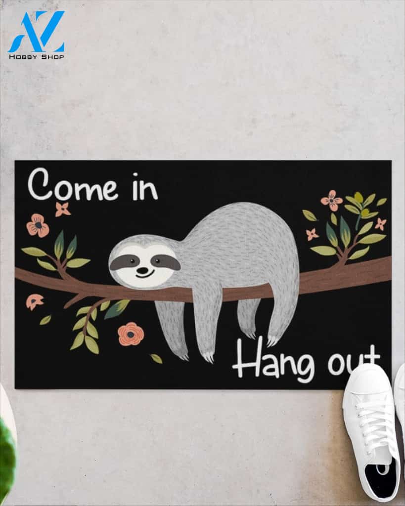 Sloth Doormat Come In Hang Out Funny Doormat, Gift For Sloth Lovers, Gift For Friend Family Birthday Gift Decor Warm House Gift Welcome Mat