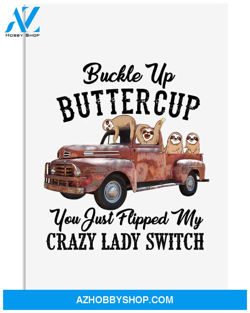 sloth flipped my crazy lady poster