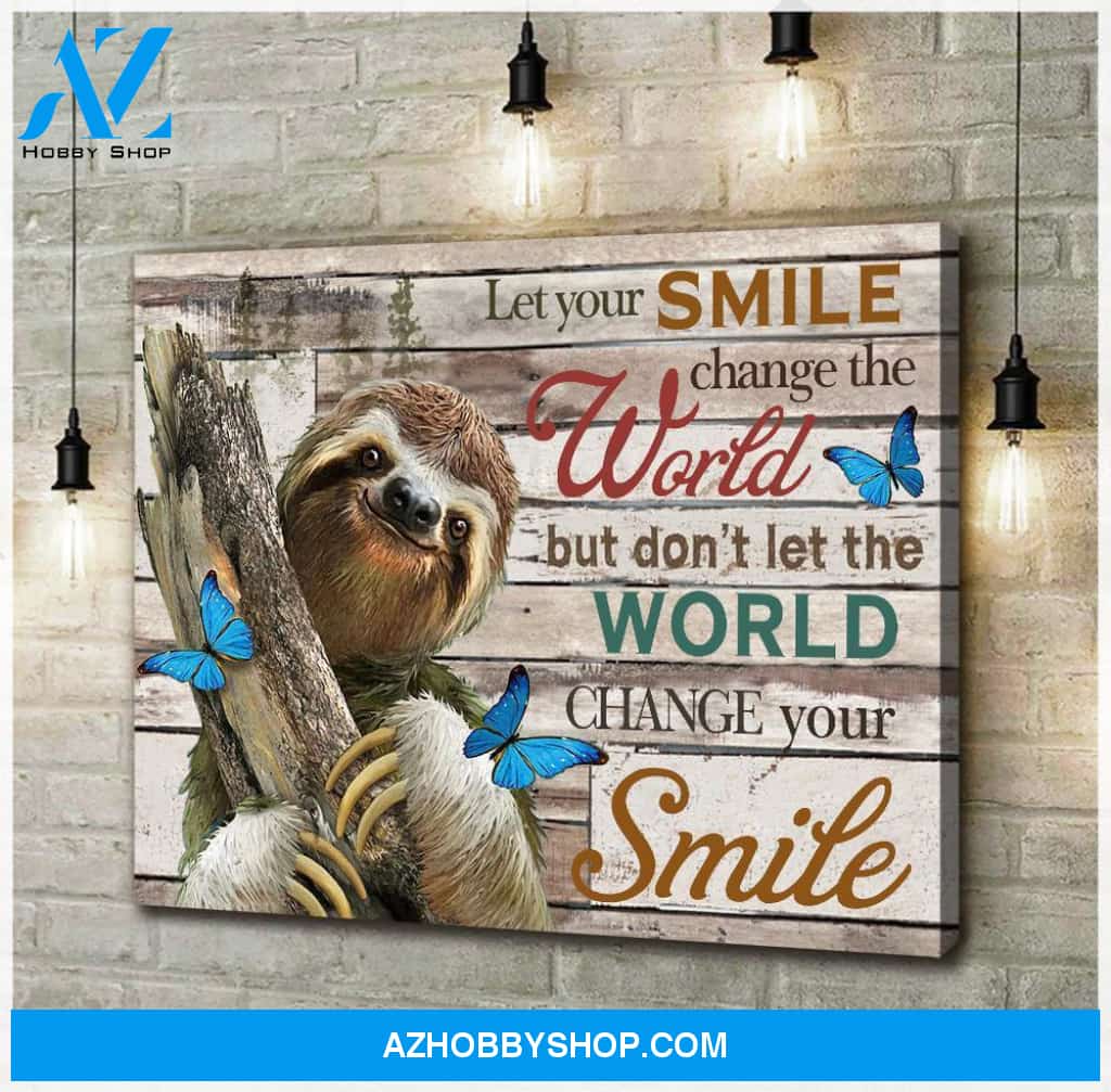 Sloth Let Your Smile Change The World Canvas Wall Art