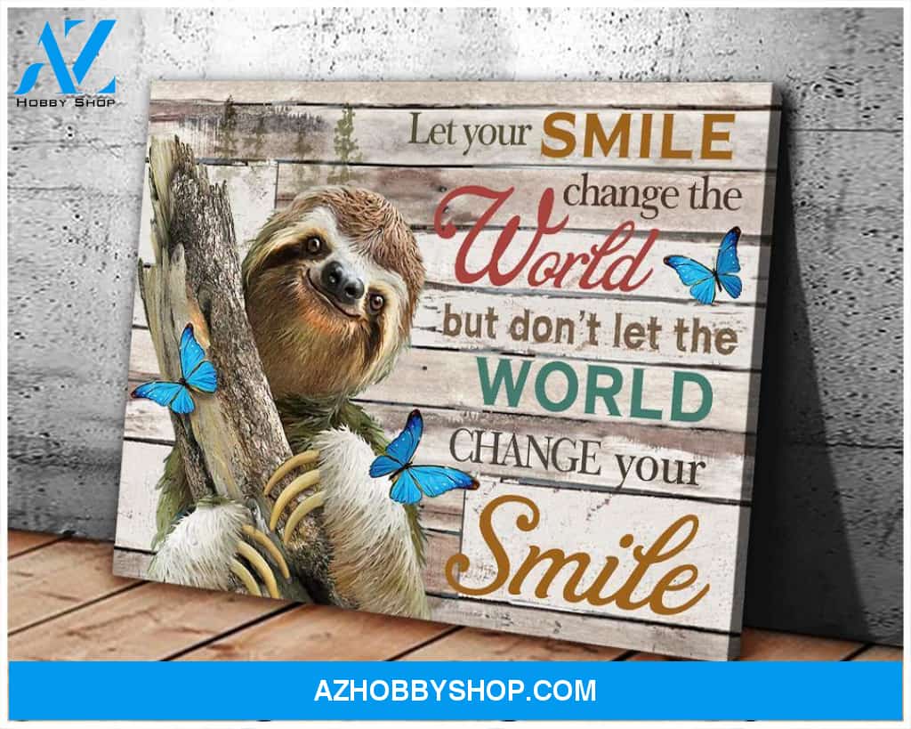 Sloth Let Your Smile Change The World Canvas Wall Art