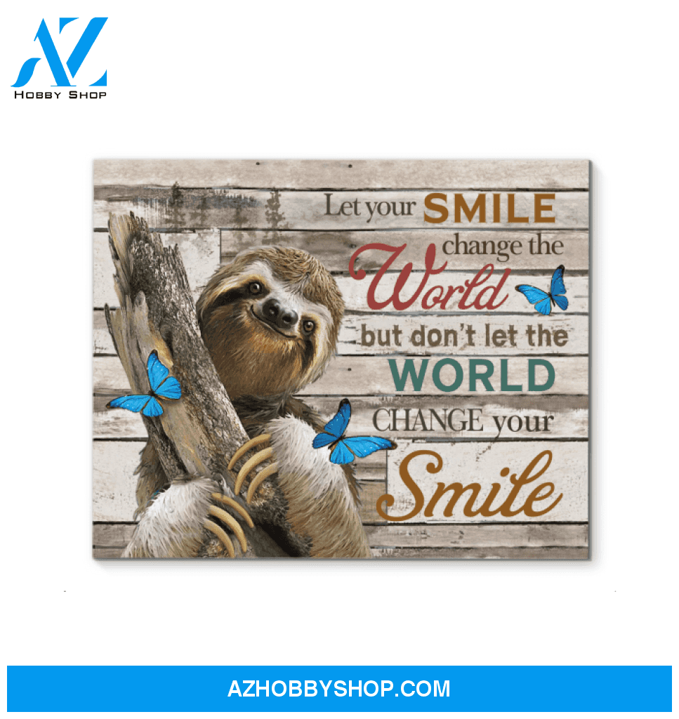 Sloth Let Your Smile Change The World Canvas Wall Art
