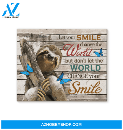 Sloth Let Your Smile Change The World Canvas Wall Art