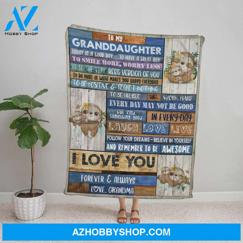 Personalized Sloth To My Granddaughter From Grandma Today Is A Good Day Fleece Blanket Great Customized Gifts For Birthday Christmas Thanksgiving