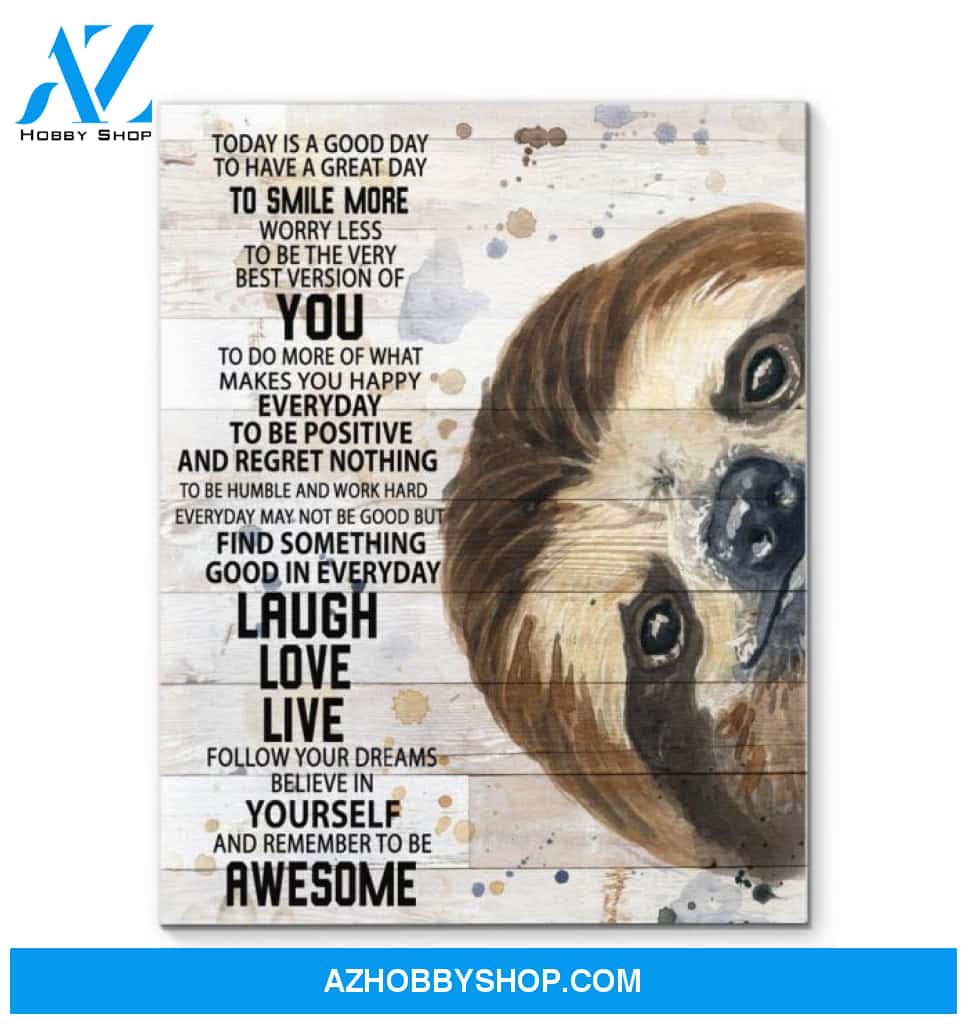 Sloth Today is a good day Canvas And Poster, Wall Decor Visual Art