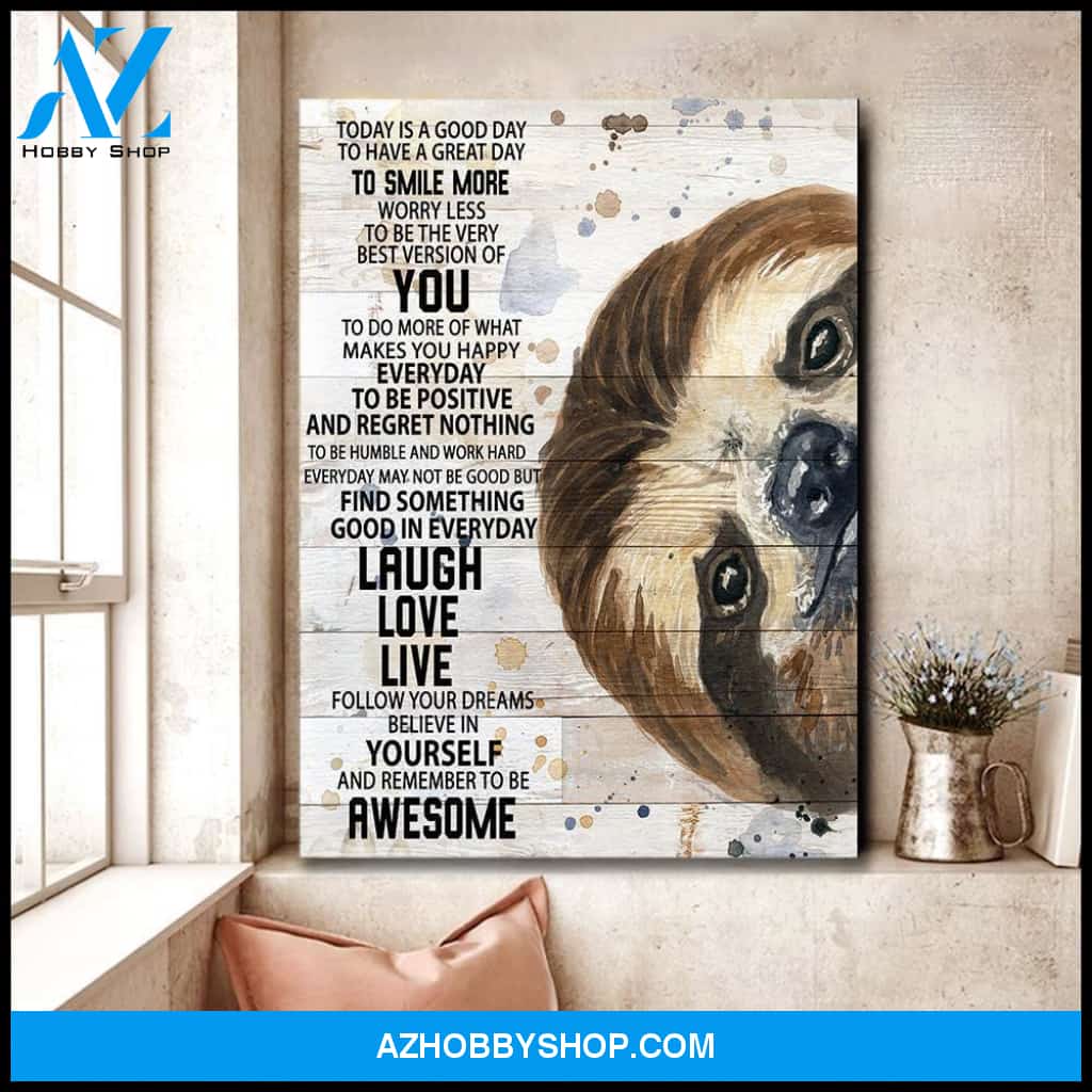 Sloth Today is a good day Canvas And Poster, Wall Decor Visual Art