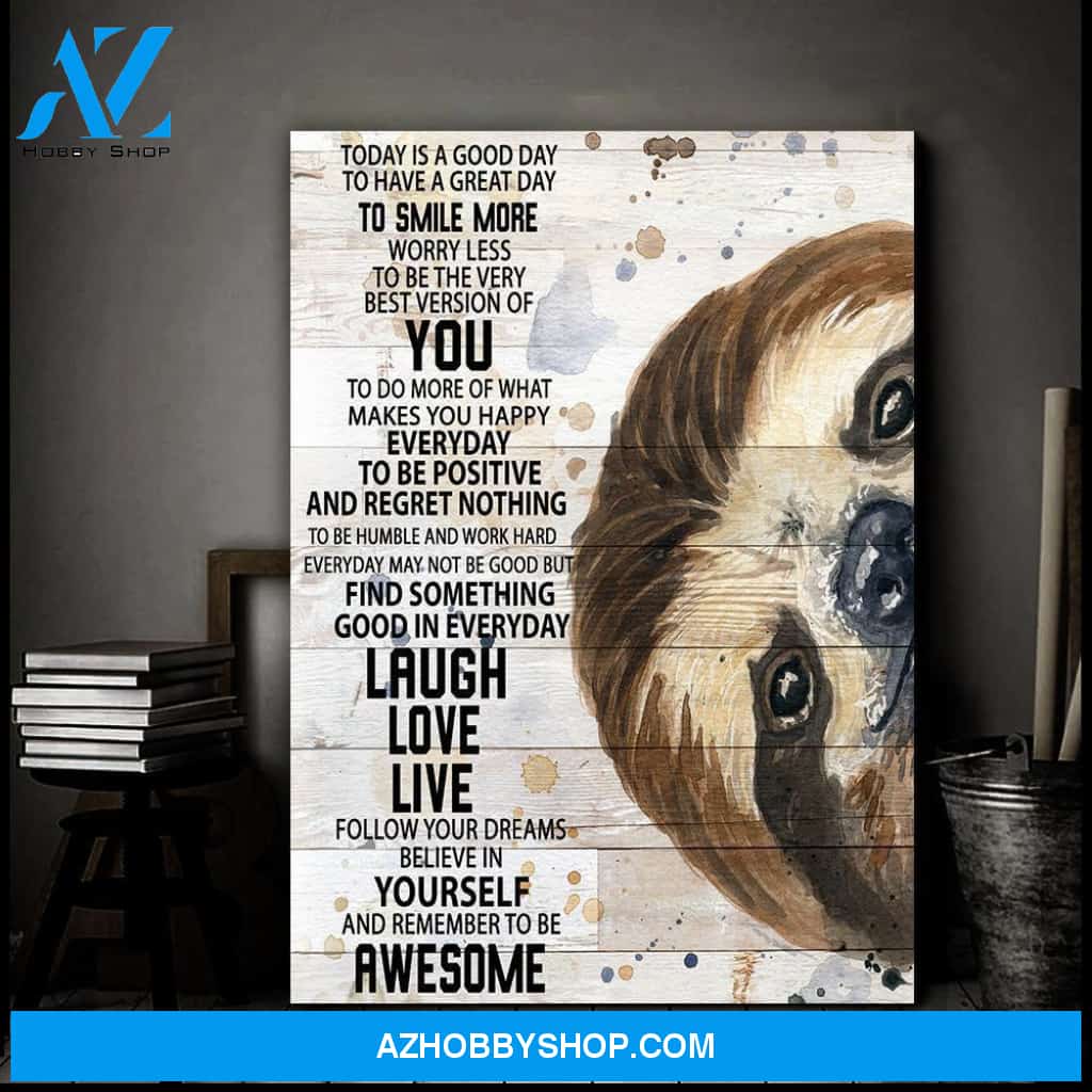 Sloth Today is a good day Canvas And Poster, Wall Decor Visual Art
