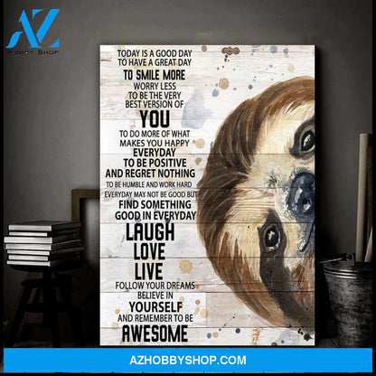 Sloth Today is a good day Canvas And Poster, Wall Decor Visual Art