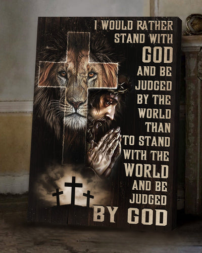 Jesus – Amazing Lion And Cross – I Would Rather Stand With God - Matte Canvas