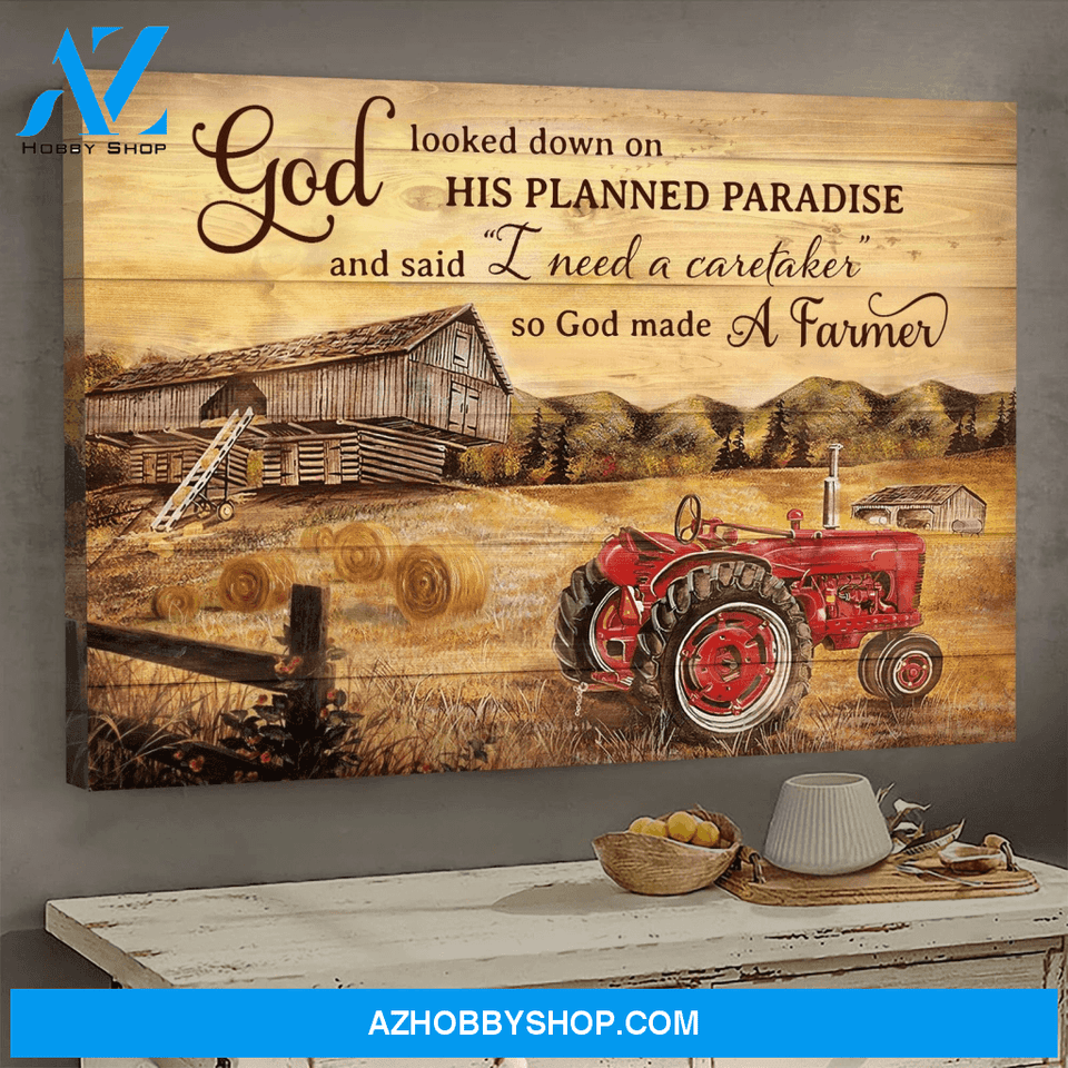 So God Looked Down On His Planned Paradise Made A Farmer Poster Canvas Wall Decor Visual Art