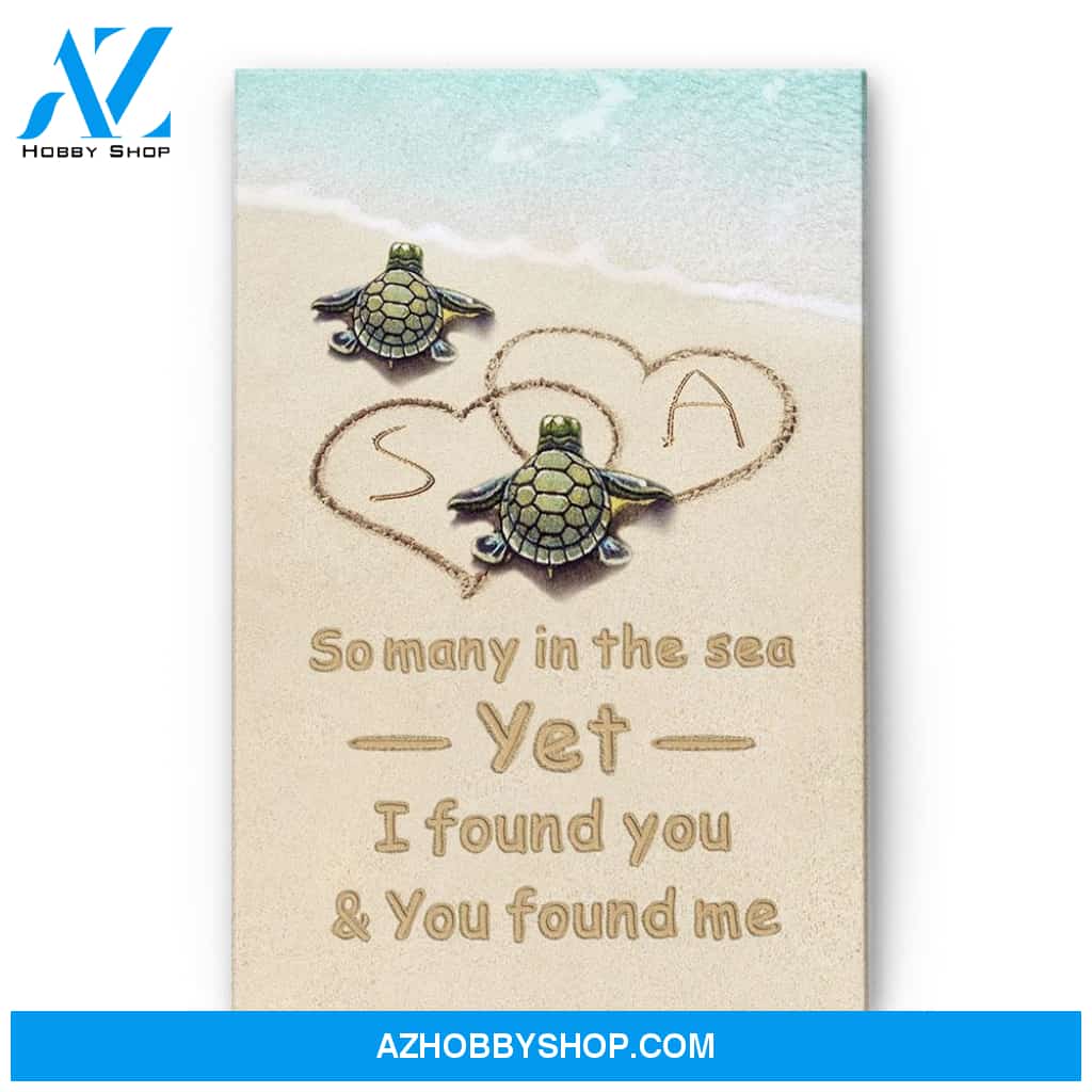 So Many In The Sea Yet I Found You & You Found Me, Family Custom Canvas/Poster, Gift For Couple, Husband, Wife