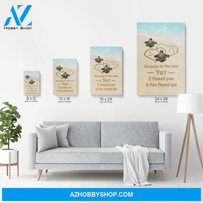 So Many In The Sea Yet I Found You & You Found Me, Family Custom Canvas/Poster, Gift For Couple, Husband, Wife
