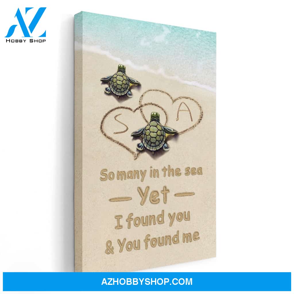 So Many In The Sea Yet I Found You & You Found Me, Family Custom Canvas/Poster, Gift For Couple, Husband, Wife