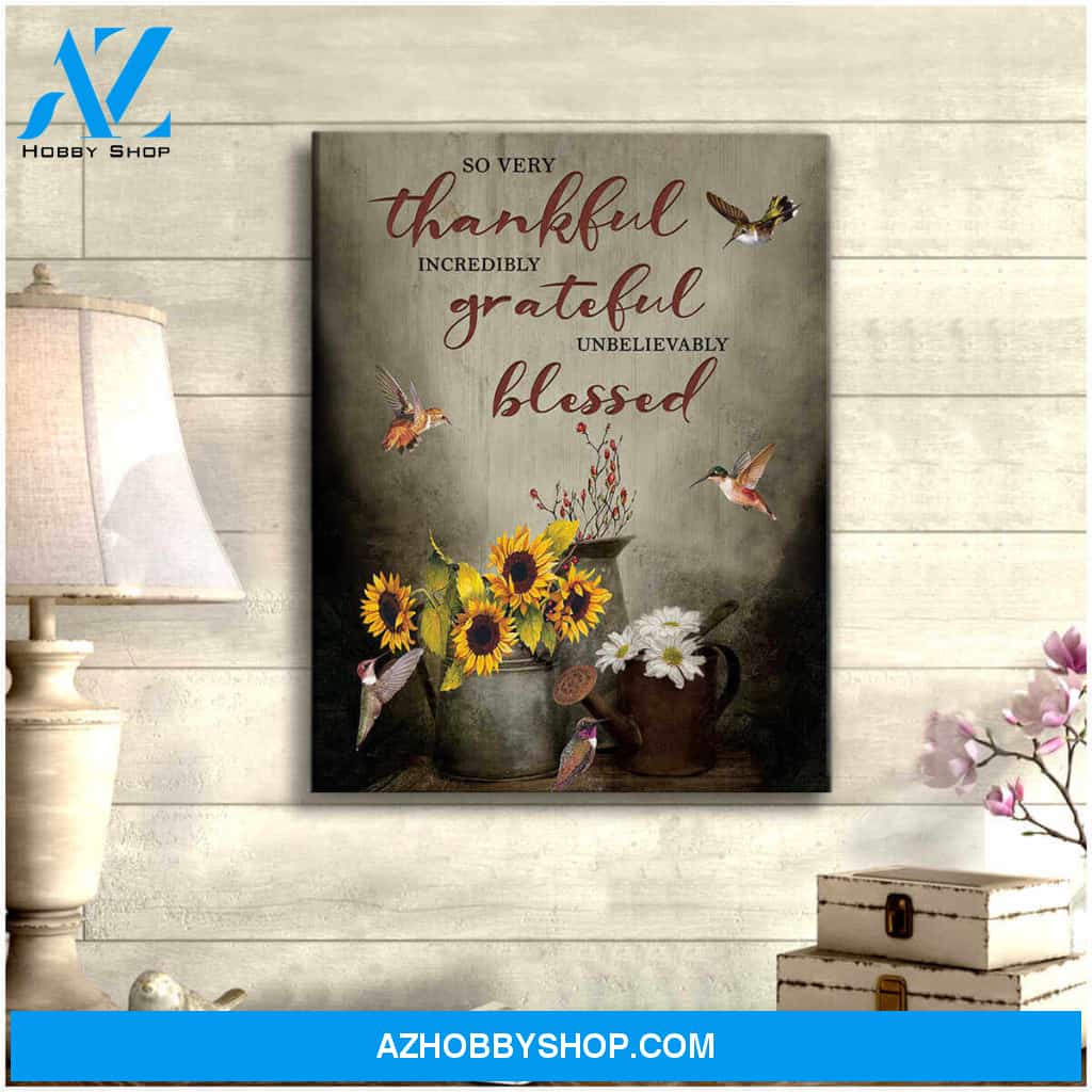 Farm Farmhouse Hummingbirds Canvas So Very Thankful Incredibly Grateful Unbelievably Blessed Wall Art Decor
