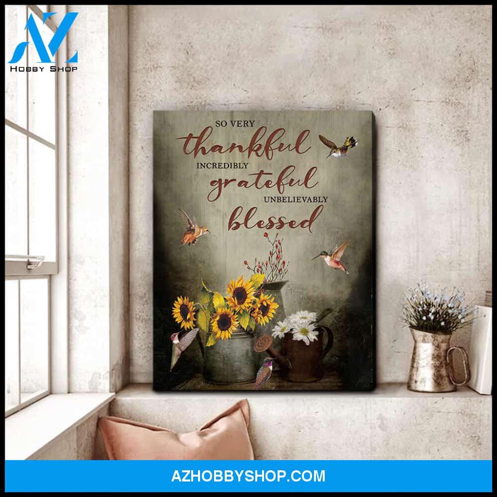 Farm Farmhouse Hummingbirds Canvas So Very Thankful Incredibly Grateful Unbelievably Blessed Wall Art Decor