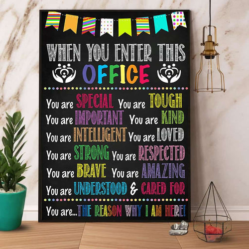 Social Worker When You Enter This Office You Are The Reason Why I Am Here Paper Poster No Frame Matte Canvas Wall Decor