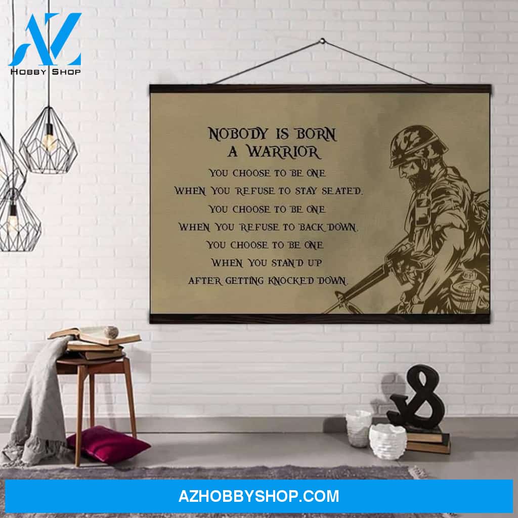 (Cv208) Soldier Hanging Canvas - Nobody Is Born A Warrior.