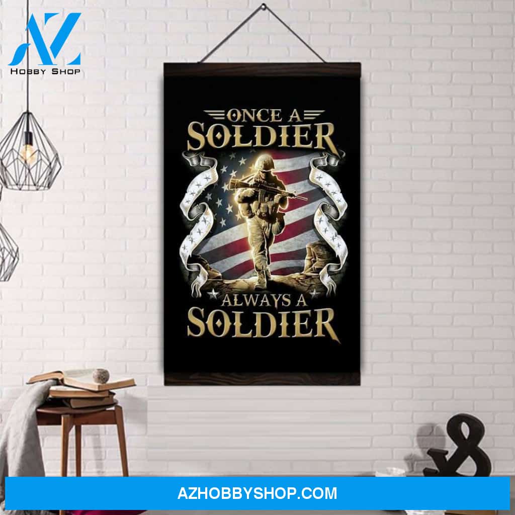 (Cv209) Soldier Hanging Canvas - Once A Soldier Always A Soldier.
