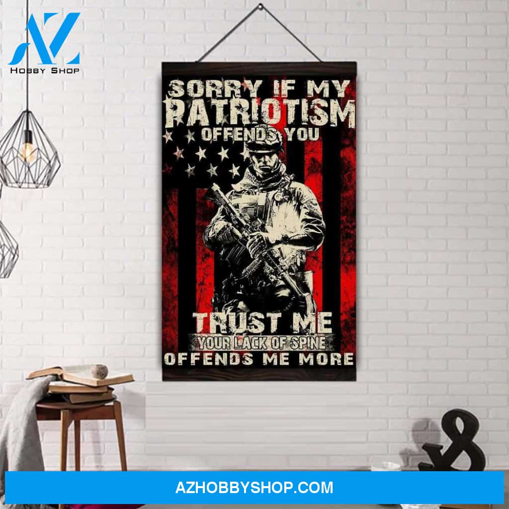 (Cv216) Soldier Hanging Canvas - Sorry If My Patriotism Offends You.