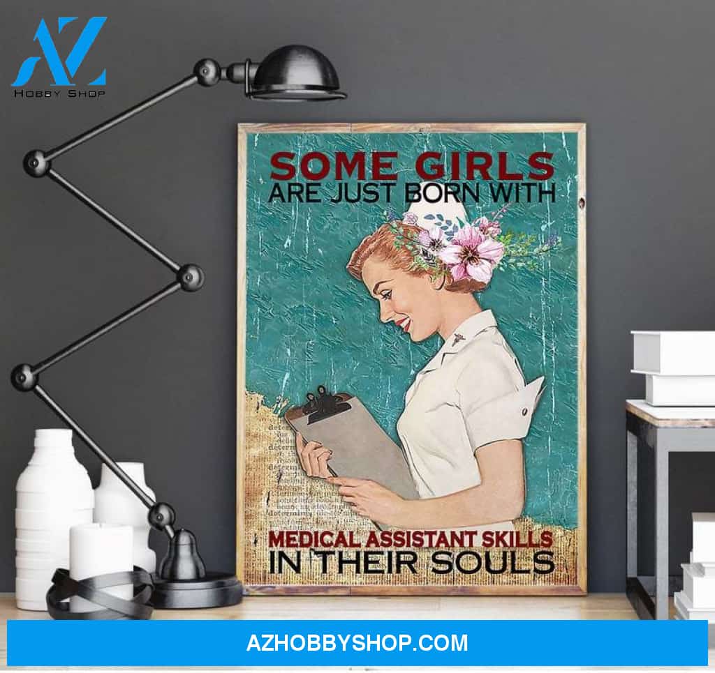 Some Girls Are Just Born With Medical Assistant Skills In Their Soul Poster