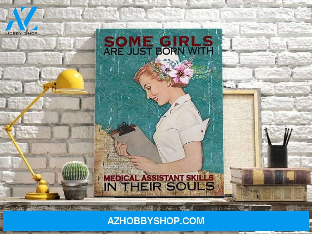 Some Girls Are Just Born With Medical Assistant Skills In Their Soul Poster