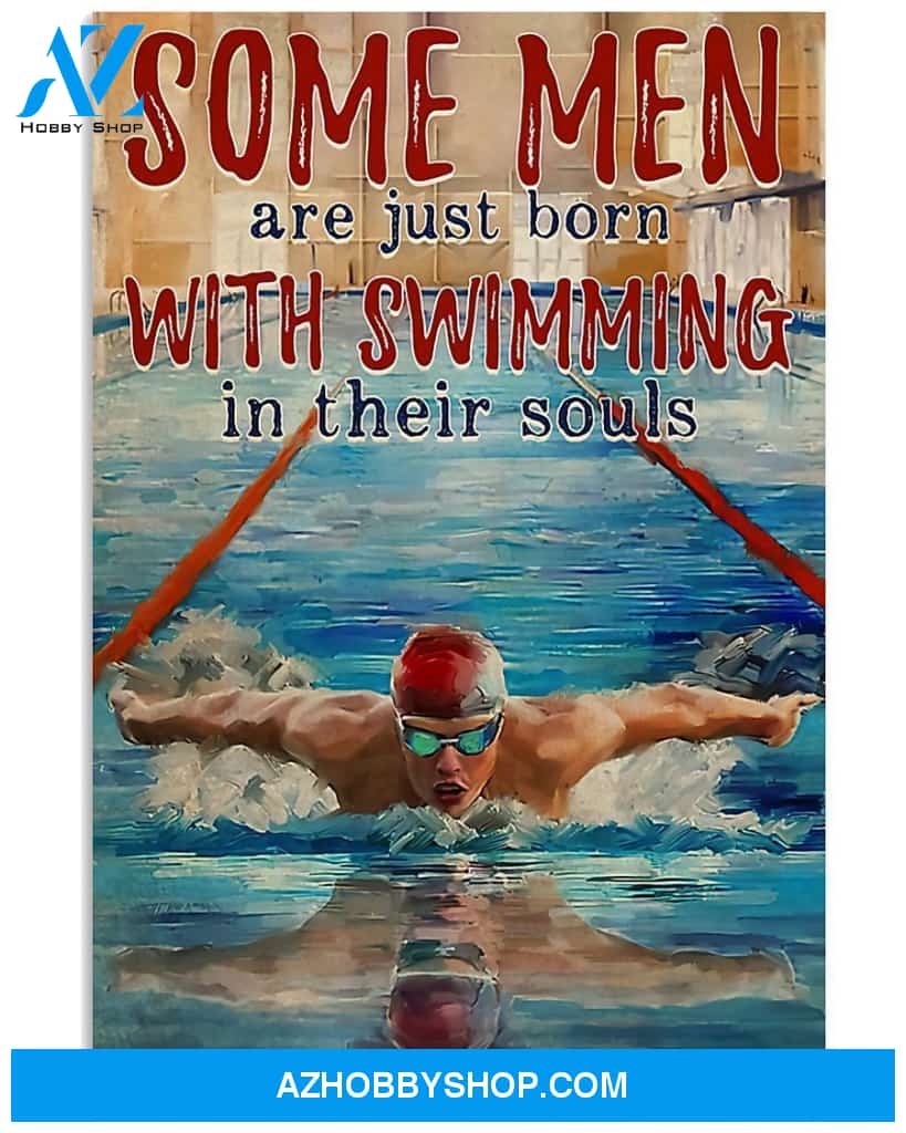 Some Men Are Born With Swimming In Their Souls Vertical Canvas Wall Art, Wall Decor Visual Art