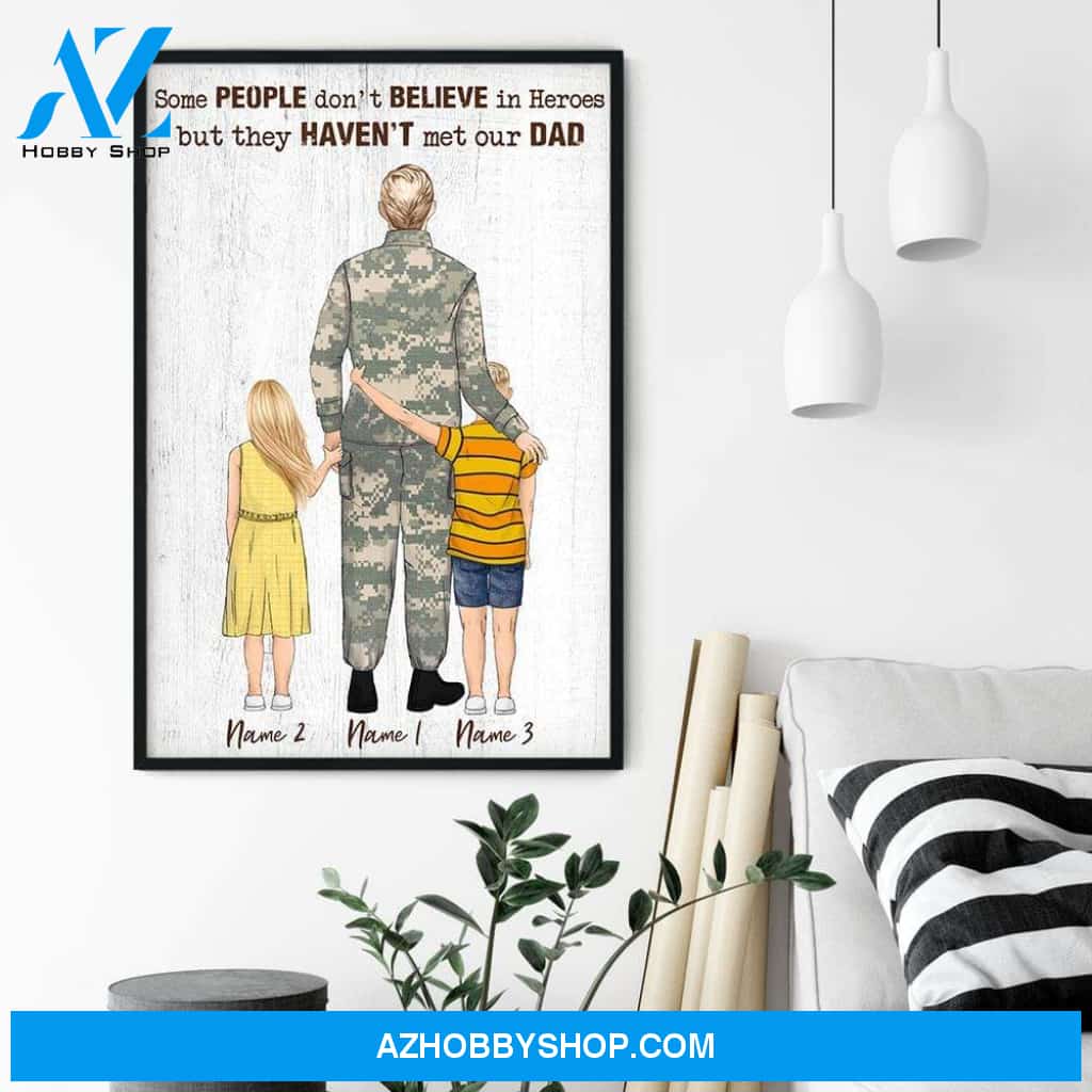 Some People Don't Believe In Heroes But They Haven't Met Our Dad Canvas & Poster