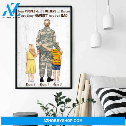 Some People Don't Believe In Heroes But They Haven't Met Our Dad Canvas & Poster