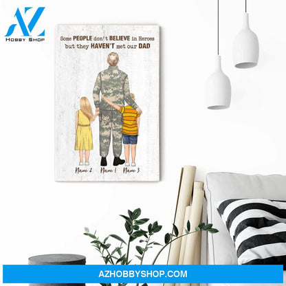 Some People Don't Believe In Heroes But They Haven't Met Our Dad Canvas & Poster