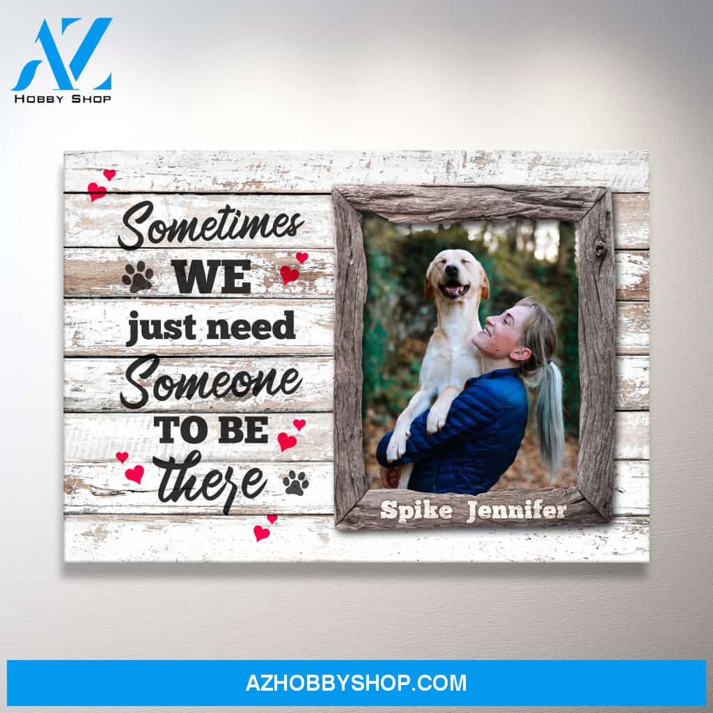 Someone To Be There Dog Premium Canvas