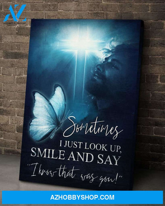 Sometimes I just look up smile and say I know that was you Jesus Portrait Canvas Prints, Wall Art