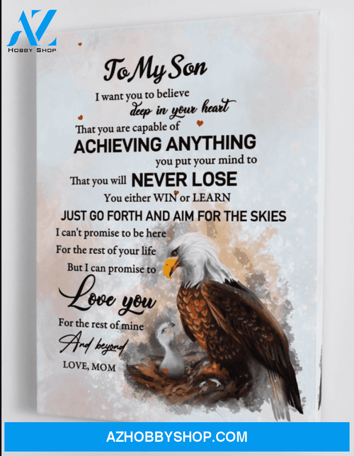 Son Canvas To My Son I Want You To Believe Deep In Your Heart Mom Eagles Canvas Full Size