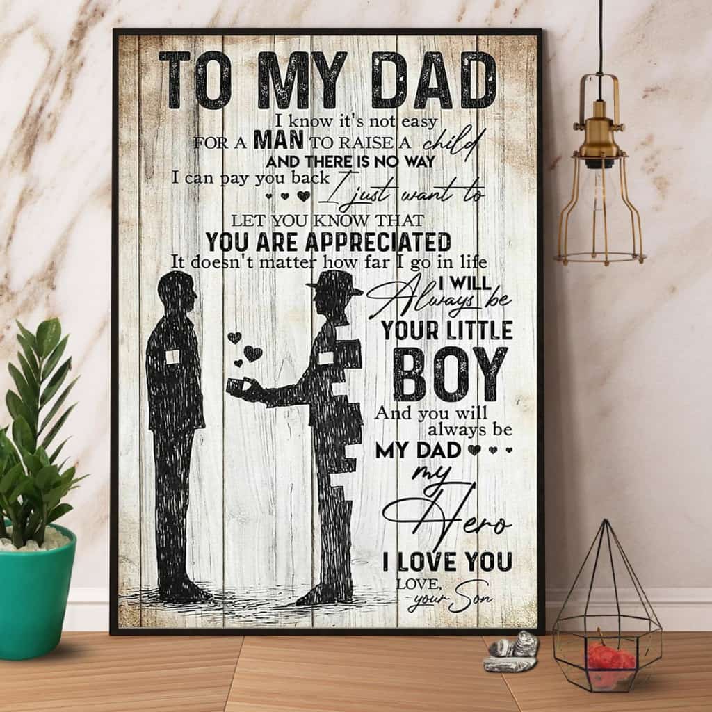 Son To My Dad I Will Always Be Your Little Boy Paper Poster No Frame Matte Canvas Wall Decor