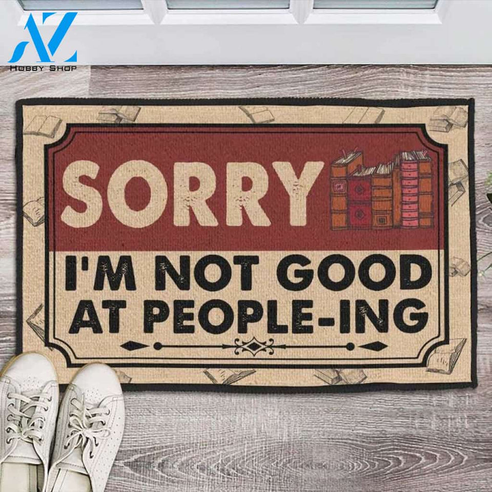 Sorry I'm Not Good At People-ing Funny Indoor And Outdoor Doormat Warm House Gift Welcome Mat Birthday Gift For Book Lover
