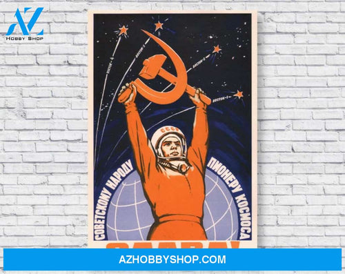Soviet Space Will Be Ours Long Live The Soviet People The Space Pioneers Canvas And Poster, Wall Decor Visual Art