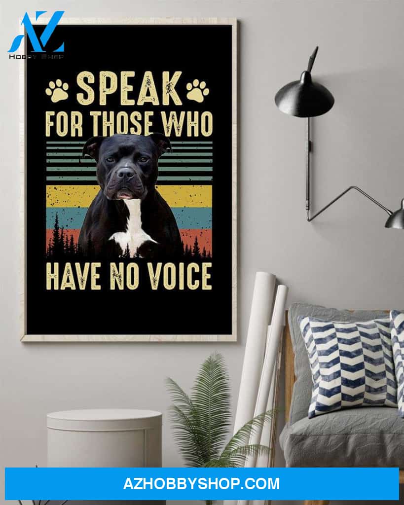 Speak for those who have no voice pitbull poster