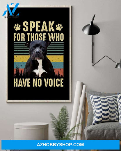 Speak for those who have no voice pitbull poster