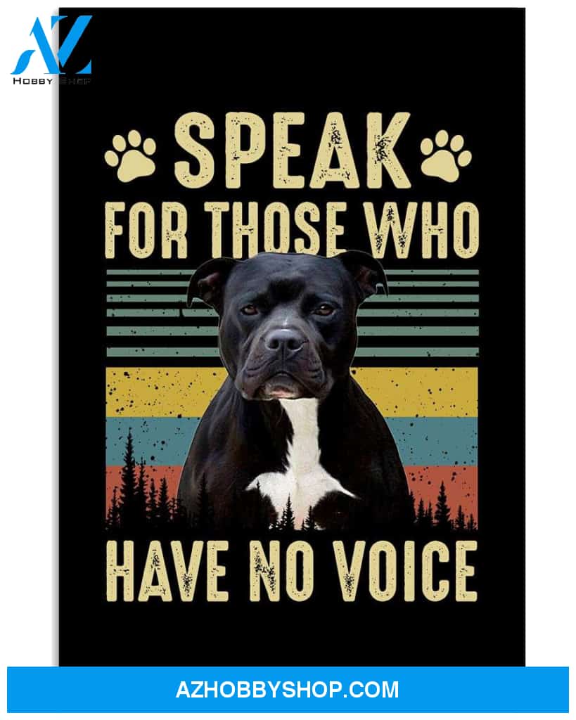 Speak for those who have no voice pitbull poster