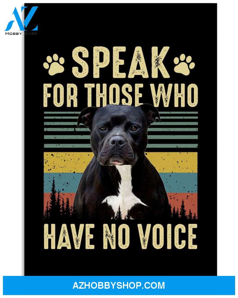Speak for those who have no voice pitbull poster