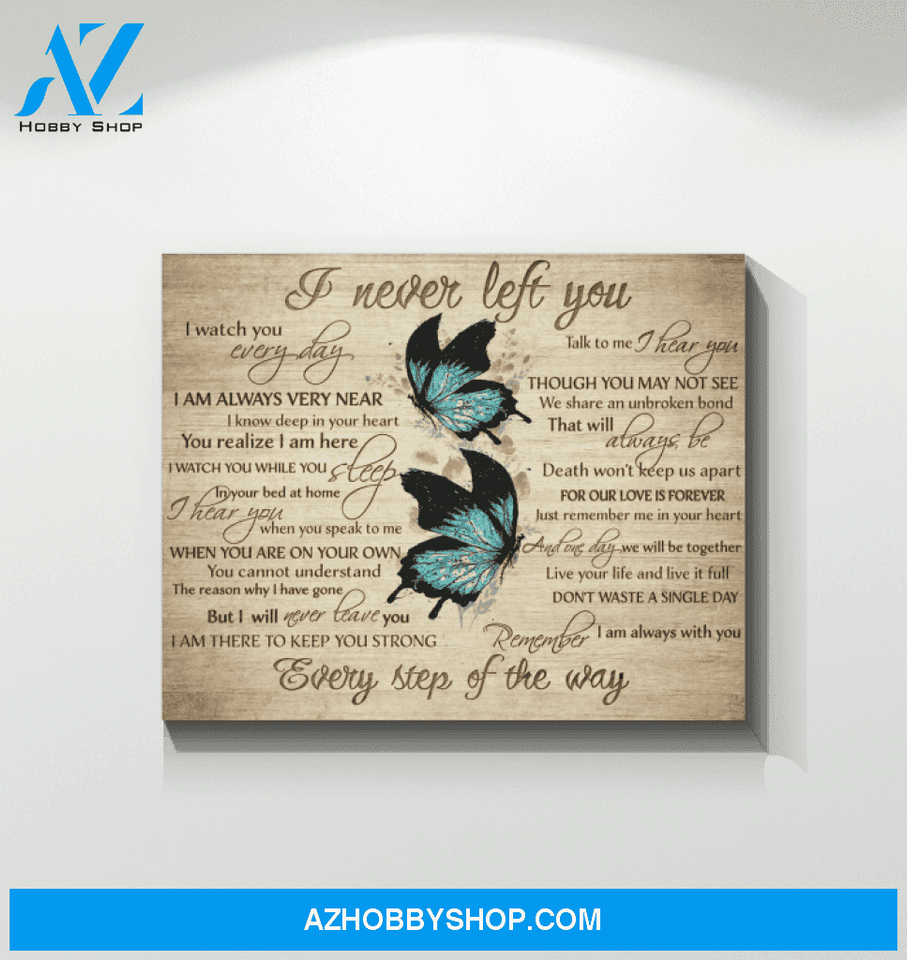 Special Custom Design Canvas Gift Butterfly I Never Left You