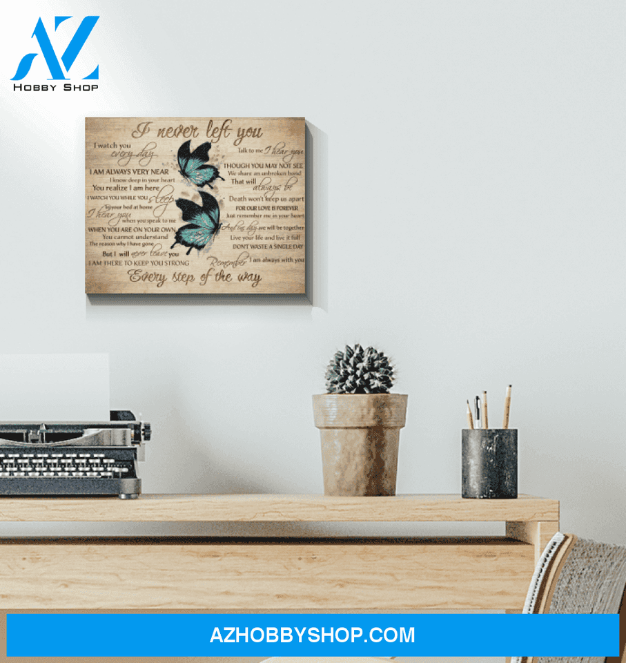 Special Custom Design Canvas Gift Butterfly I Never Left You