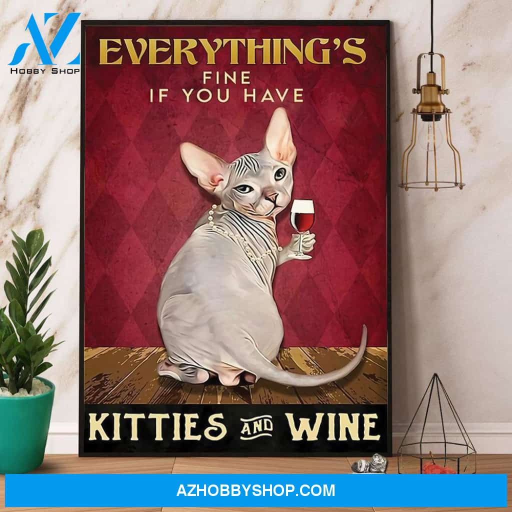 Sphynx Cat Everything’S Fine If You Have Kitties & Wine Canvas And Poster, Wall Decor Visual Art
