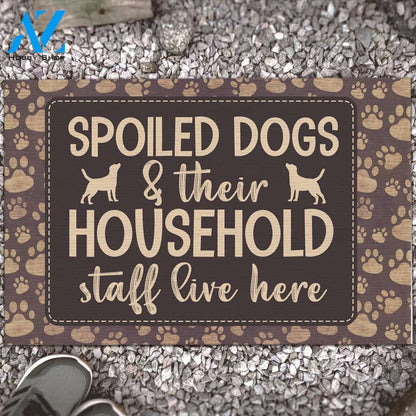 Spoiled Dogs and Their Household Staff Live Here Funny Doormat Gift For Dog Lovers Birthday Gift Home Decor Warm House Gift Welcome Mat