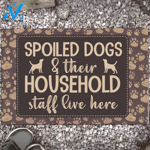 Spoiled Dogs and Their Household Staff Live Here Funny Doormat Gift For Dog Lovers Birthday Gift Home Decor Warm House Gift Welcome Mat