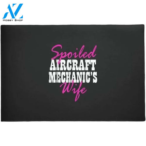 Spoiled Wife Of An Aircraft Mechanic Fun Doormat Welcome Mat House Warming Gift Home Decor Funny Doormat Gift Idea