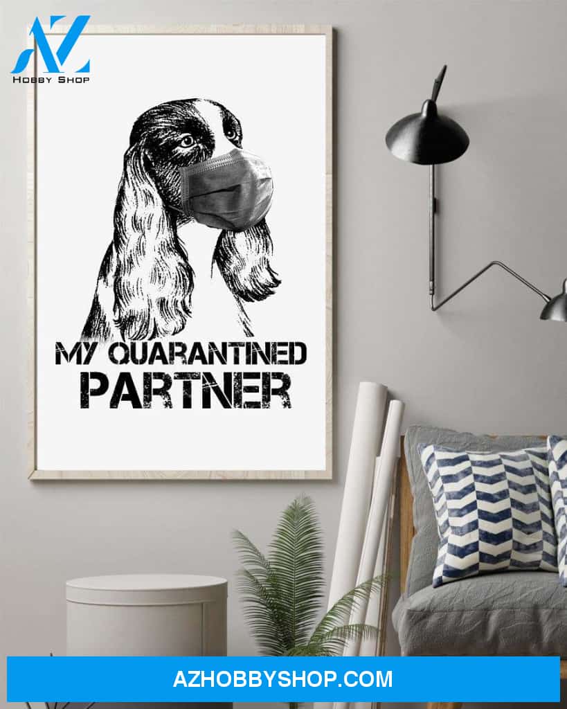 Springer spaniel my quarantined partner poster