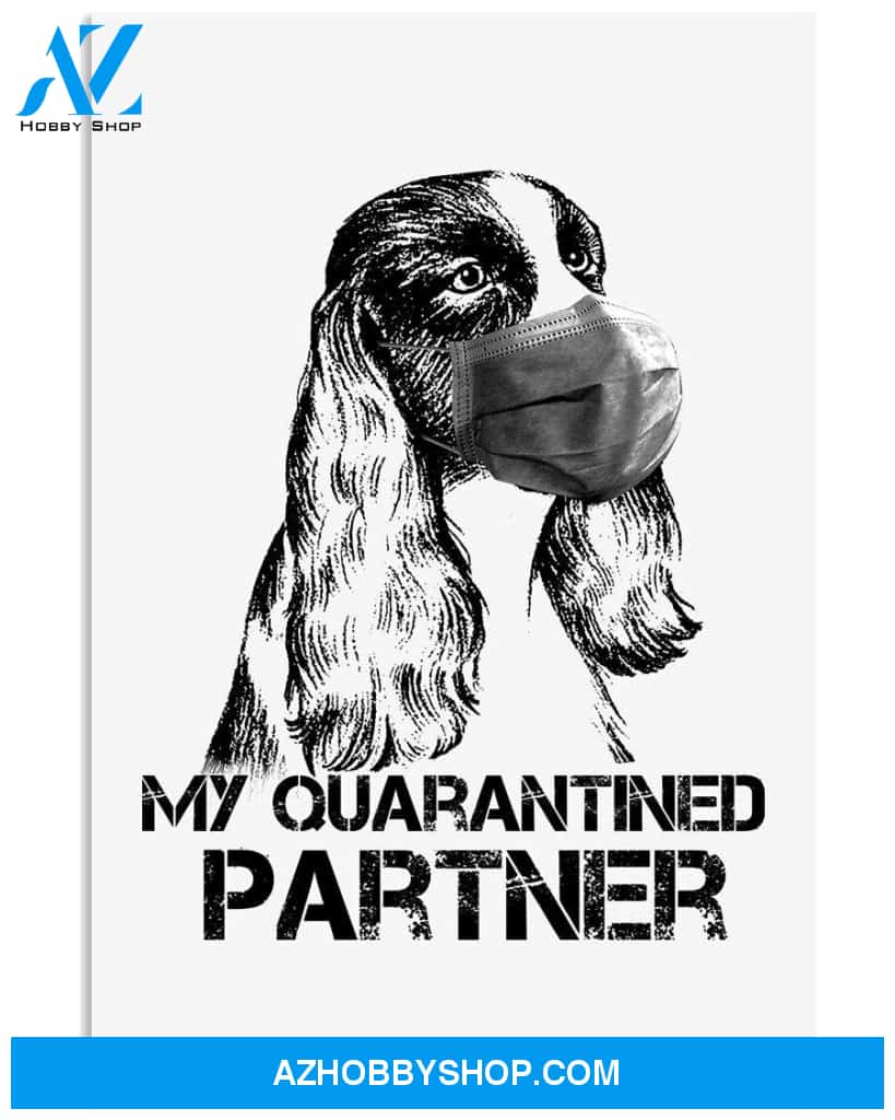 Springer spaniel my quarantined partner poster