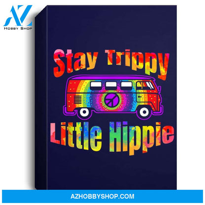 Stay Trippy Little Hippie Tie Dye Retro Van Peace Sign Portrait Canvas