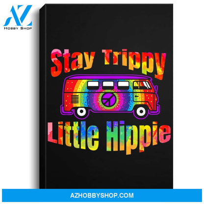 Stay Trippy Little Hippie Tie Dye Retro Van Peace Sign Portrait Canvas
