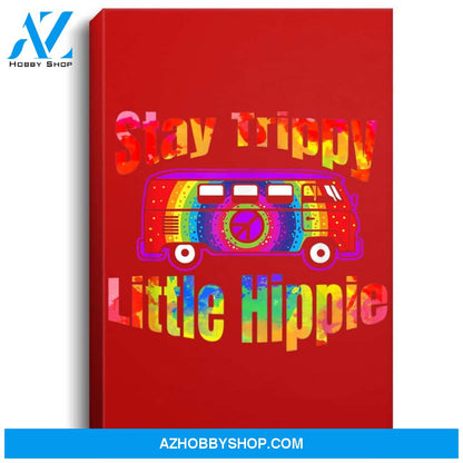Stay Trippy Little Hippie Tie Dye Retro Van Peace Sign Portrait Canvas